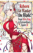 Reborn to Master the Blade From Hero-King to Extraordinary Squire vol 04 (light novel)