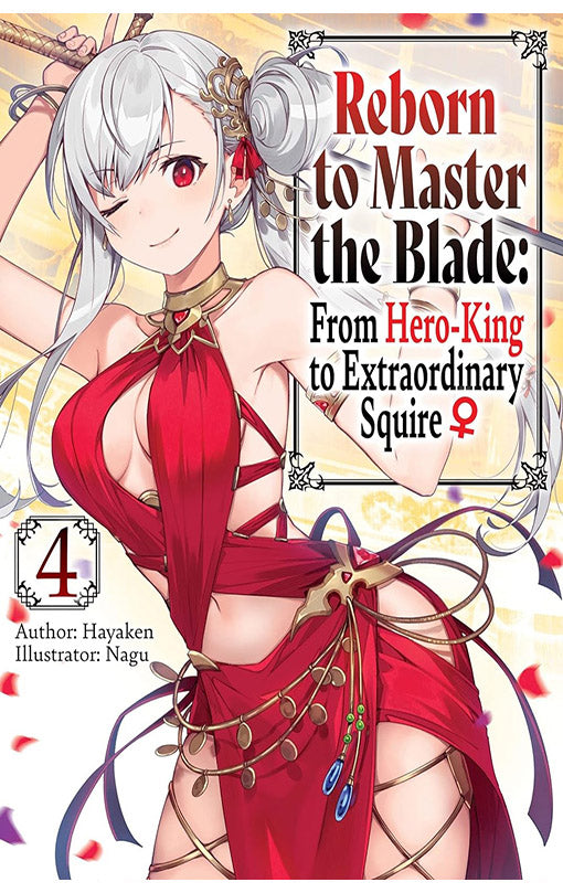 Reborn to Master the Blade From Hero-King to Extraordinary Squire vol 04 (light novel)