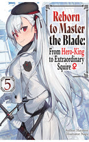 Reborn to Master the Blade From Hero-King to Extraordinary Squire vol 05 (light novel)