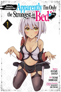 Record of Chrono's War: Apparently I'm Only the Strongest in Bed vol 01