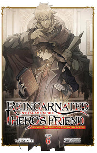 Reincarnated into a Game as the Hero’s Friend Running the Kingdom Behind the Scenes (Light Novel) vol 06