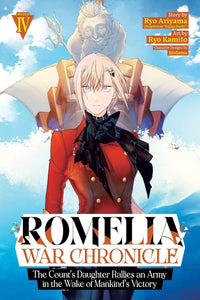 Romelia War Chronicle: The Count's Daughter Rallies an Army in the Wake of Mankind's Victory vol 04 (manga)