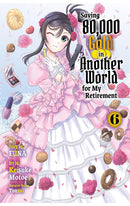 Saving 80,000 Gold in Another World for my Retirement vol 06 (light novel)