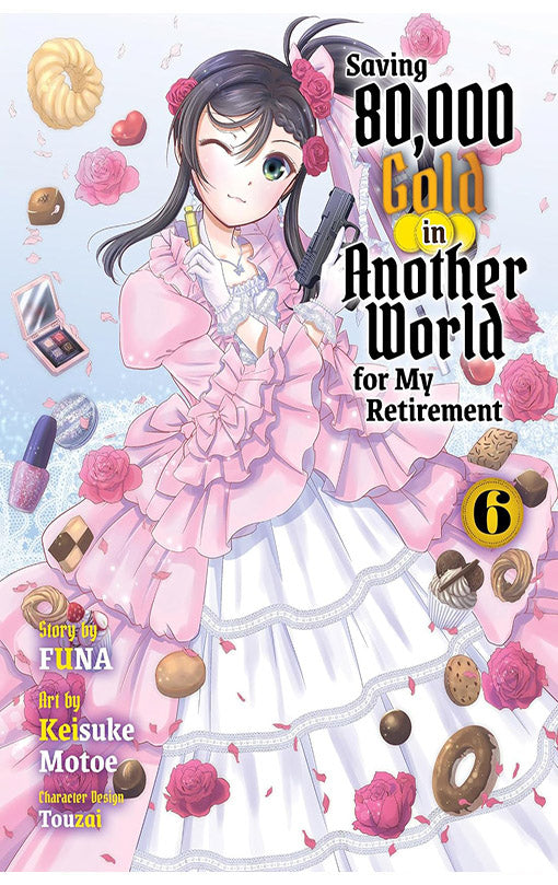 Saving 80,000 Gold in Another World for my Retirement vol 06 (light novel)