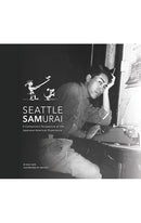 Seattle Samurai A Cartoonist's Perspective of the Japanese American Perspective