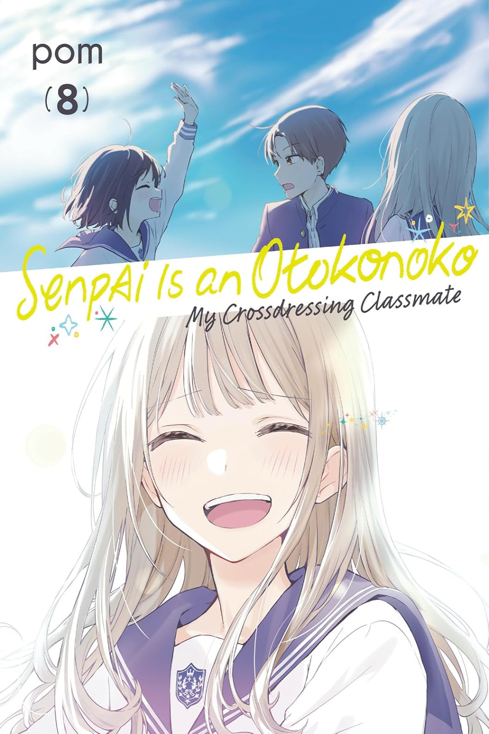 Senpai is an Otokonoko: My Crossdressing Classmate vol 08