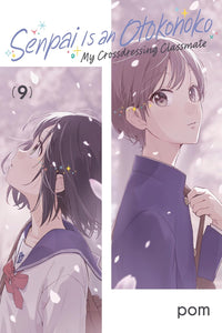 Senpai is an Otokonoko: My Crossdressing Classmate vol 09