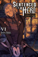 Sentenced to Be a Hero vol 06 (light novel)