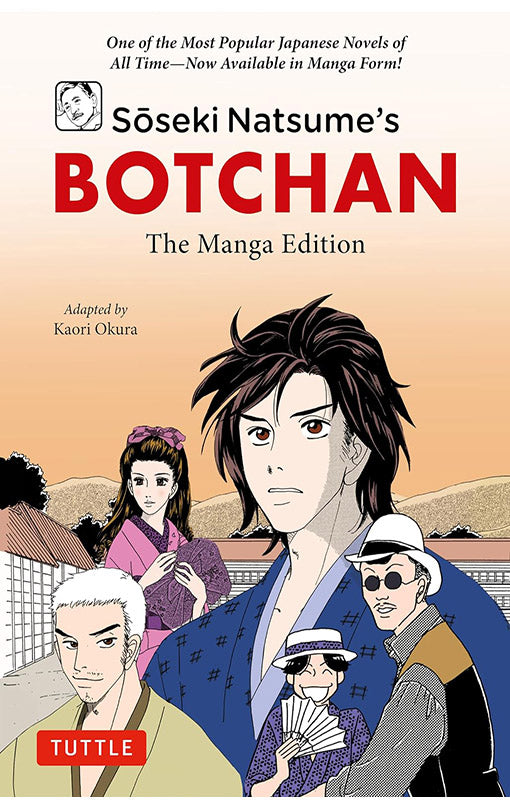 Soseki Natsume's Botchan The Manga Edition One of Japan's Most Popular Novels of All Time Now Available in Manga Form!