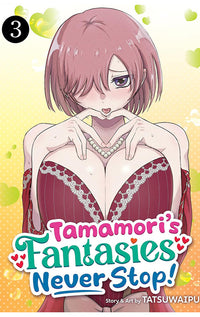 Tamamori’s Fantasies Never Stop! vol 03