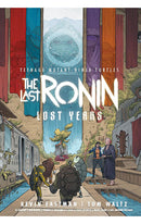 Teenage Mutant Ninja Turtles The Last Ronin--Lost Years HC