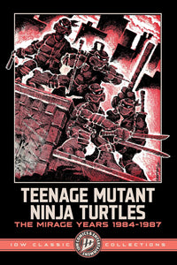 Teenage Mutant Ninja Turtles: The Mirage Years 1984-1987--IDW Classic Collections tp