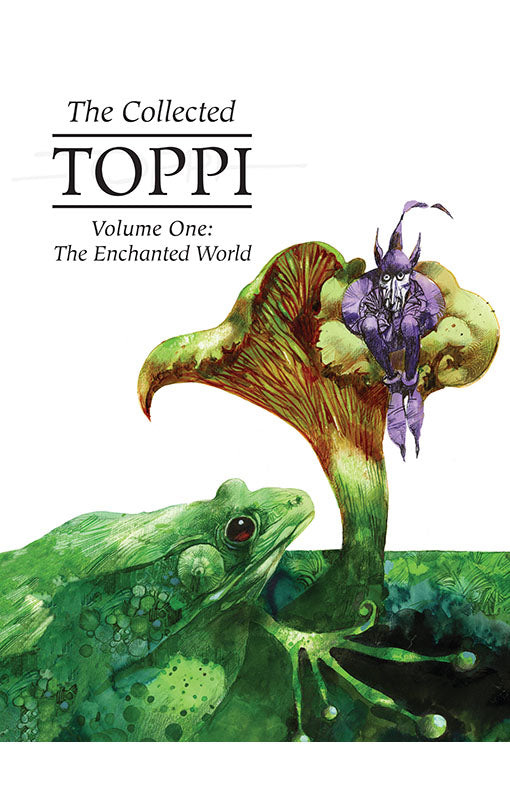 The Collected Toppi vol 1: The Enchanted World HC