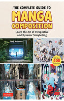 The Complete Guide to Manga Composition Learn the Art of Perspective and Dynamic Storytelling (Over 400 Illustrations!)