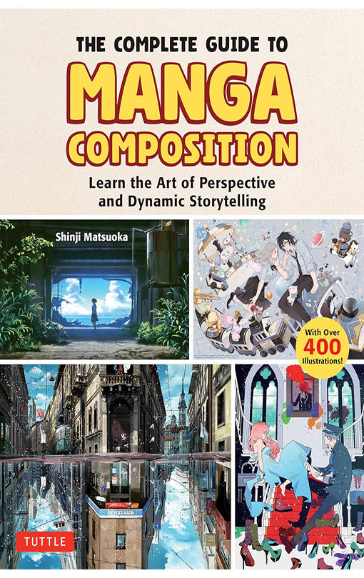 The Complete Guide to Manga Composition Learn the Art of Perspective and Dynamic Storytelling (Over 400 Illustrations!)