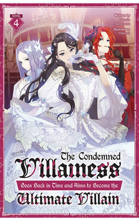 The Condemned Villainess Goes Back in Time and Aims to Become the Ultimate Villain vol 04 (light novel)