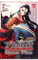 The Condemned Villainess goes back in Time and Aims to become the Ultimate Villain (Manga) vol 03
