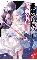 The Demon Sword Master of Excalibur Academy vol 12 (light novel)