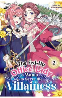 The Fed-Up Office Lady Wants to Serve the Villainess vol 02