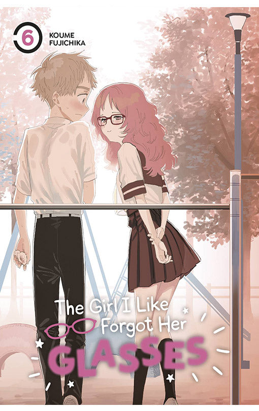 The Girl I Like Forgot Her Glasses vol 06