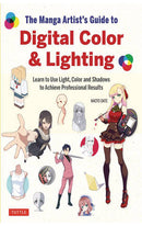 The Manga Artist's Guide to Digital Color &amp; Lighting