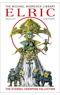 The Michael Moorcock Library: Elric - The Eternal Champion HC