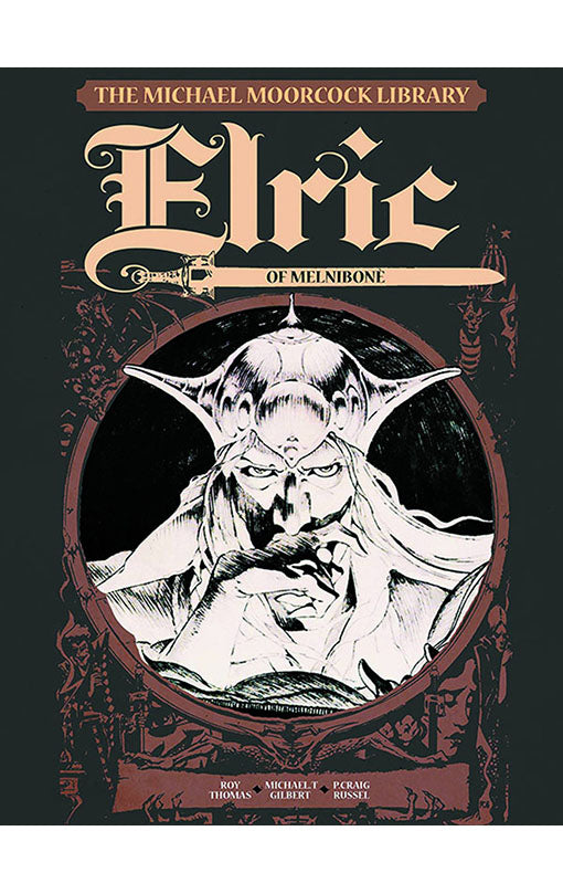 The Michael Moorcock Library vol 01 Elric: Elric of Melnibone HC