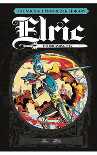 The Michael Moorcock Library vol 03 Elric: The Dreaming City HC
