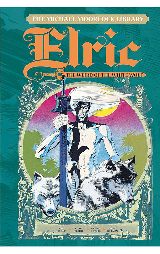 The Michael Moorcock Library vol 04 Elric: Elric The Weird of the White Wolf HC