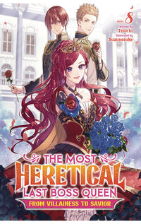 The Most Heretical Last Boss Queen From Villainess to Savior (light novel) vol 08