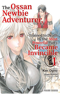 The Ossan Newbie Adventurer, Trained to Death by the Most Powerful Party, Became Invincible vol 01