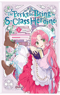 The Perks of Being an S-Class Heroine vol 01