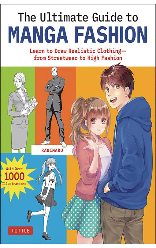 The Ultimate Guide to Manga Fashion Learn to Draw Realistic Clothing From Streetwear to High Fashion