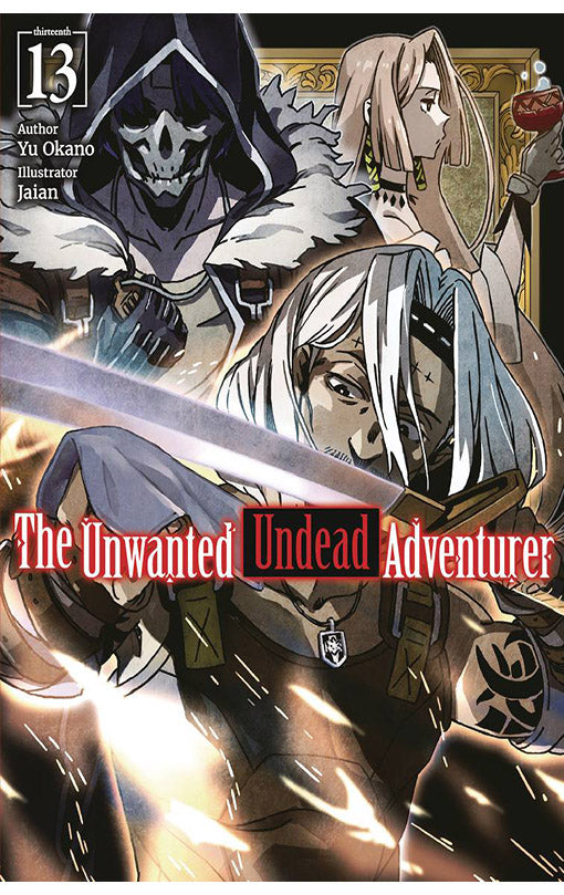 The Unwanted Undead Adventurer vol 13 (Light Novel)