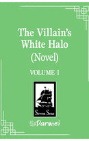 The Villain's White Halo vol 01 (novel)