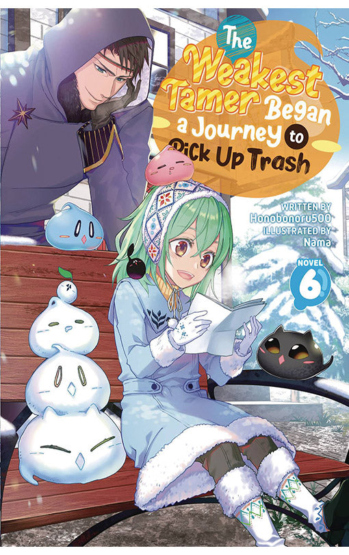 The Weakest Tamer Began a Journey to Pick Up Trash Light Novel vol 06