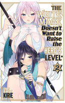 The White Mage Doesn't Want to Raise the Hero's Level vol 02