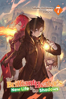 The Brilliant Healer’s New Life in the Shadows vol 07 (light novel)