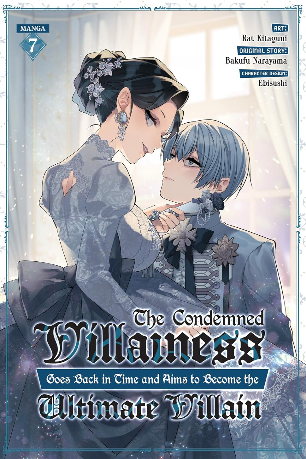 The Condemned Villainess Goes Back in Time and Aims to Become the Ultimate Villain vol 07 (manga)