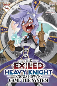 The Exiled Heavy Knight Knows How to Game the System (Omnibus) vols 05-06