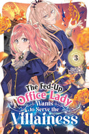The Fed-Up Office Lady Wants to Serve the Villainess vol 03