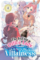 The Fed-Up Office Lady Wants to Serve the Villainess vol 04
