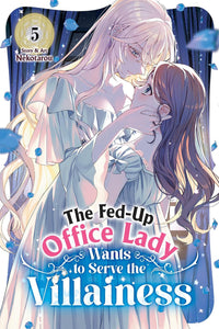 The Fed-Up Office Lady Wants to Serve the Villainess vol 05