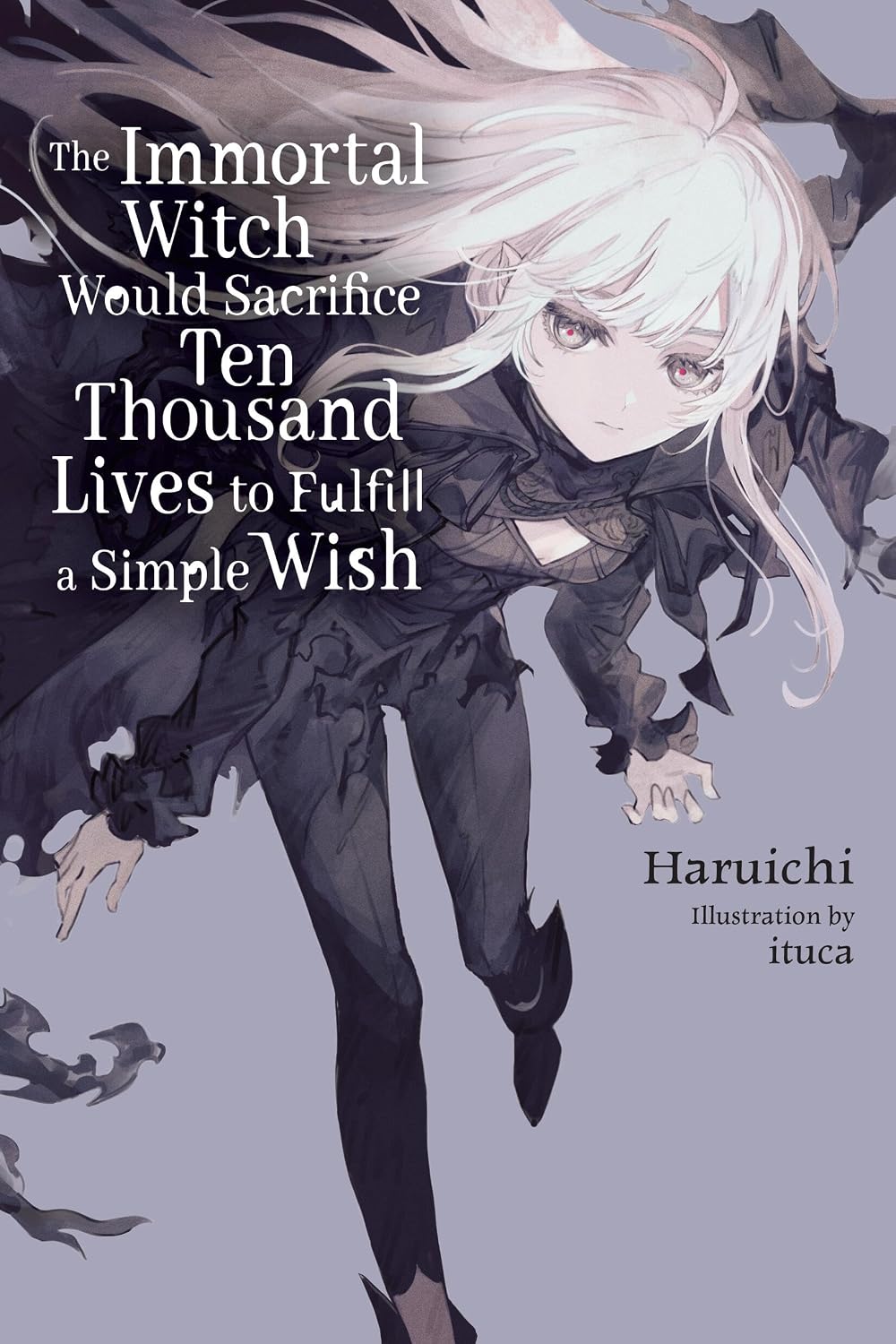 The Immortal Witch Would Sacrifice Ten Thousand Lives to Fulfill a Simple Wish (light novel)