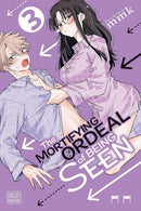The Mortifying Ordeal of Being Seen vol 03