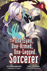 The One-Eyed, One-Armed, One-Legged Sorcerer vol 01 (manga)