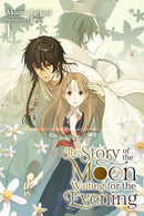 The Story of the Moon Waiting for the Evening vol 01 (light novel)