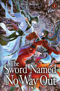 The Sword Named No Way Out: Jian Ming Bu Nai He vol 01 (novel)