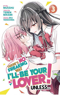There's No Freaking Way I'll be Your Lover Unless vol 03