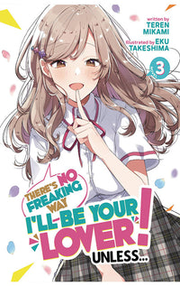 There's No Freaking Way I'll be Your Lover Unless... Light Novel vol 03